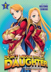 Don't Meddle with My Daughter Vol. 2 - Nozomu Tamaki (ISBN: 9781626925854)