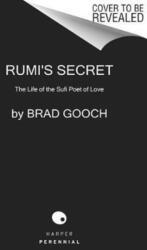 Rumi's Secret - Brad Gooch (ISBN: 9780061999154)