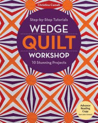 Wedge Quilt Workshop - Christina Cameli (ISBN: 9781617454981)