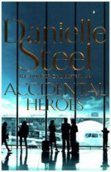 Accidental Heroes - Danielle Steel (ISBN: 9781509800469)