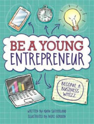 Be A Young Entrepreneur - Adam Sutherland (ISBN: 9780750298353)