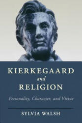 Kierkegaard and Religion - Sylvia Walsh (ISBN: 9781316632284)