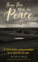 Things That Make For Peace - A Christian peacemaker in a world of war (ISBN: 9780232533460)