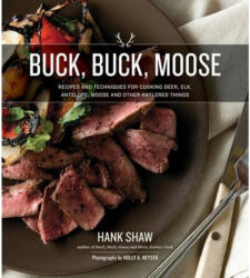 Buck, Buck, Moose - Hank Shaw (ISBN: 9780996944809)