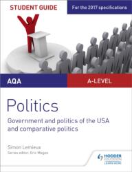 AQA A-level Politics Student Guide 4: Government and Politics of the USA and Comparative Politics (ISBN: 9781471892998)