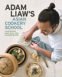 Adam Liaw's Asian Cookery School - Adam Liaw (ISBN: 9780733639302)