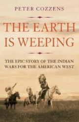 Earth is Weeping - Peter Cozzens (ISBN: 9781786491510)