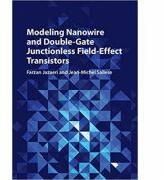 Modeling Nanowire and Double-Gate Junctionless Field-Effect Transistors - Farzan Jazaeri, Jean-Michel Sallese (ISBN: 9781107162044)