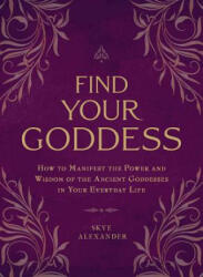 Find Your Goddess - Skye Alexander (ISBN: 9781507205297)