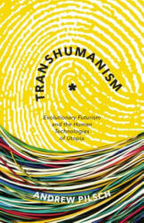 Transhumanism - Andrew Pilsch (ISBN: 9781517901028)