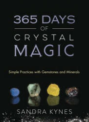 365 Days of Crystal Magic - Sandra Kynes (ISBN: 9780738754178)