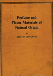 Perfume and Flavor Materials of Natural Origin - STEFFEN ARCTANDER (ISBN: 9780244329211)