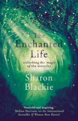 Enchanted Life - Sharon Blackie (ISBN: 9781910463888)