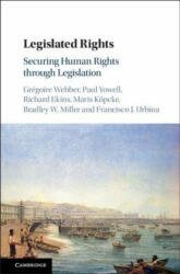 Legislated Rights - Webber, Gregoire (Queen's University, Ontario), Paul (University of Oxford) Yowell, Richard (University of Oxford) Ekins, Maris (Universitat de Barcel (ISBN: 9781108426572)