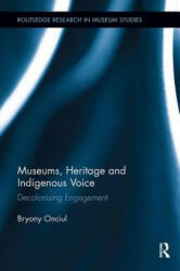 Museums, Heritage and Indigenous Voice - Onciul, Bryony (ISBN: 9780815346777)