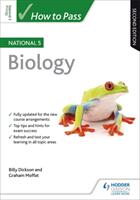 How to Pass National 5 Biology Second Edition (ISBN: 9781510420830)