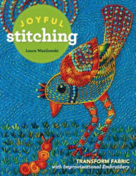 Joyful Stitching - Laura Wasilowski (ISBN: 9781617455674)