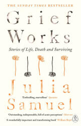Grief Works - Julia Samuel (ISBN: 9780241270776)