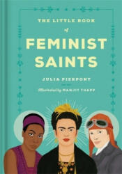 Little Book of Feminist Saints - Julia Pierpont (ISBN: 9780349011271)