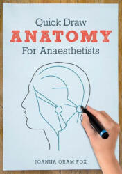 Quick Draw Anatomy for Anaesthetists - Joanna Oram Fox (ISBN: 9781911510147)