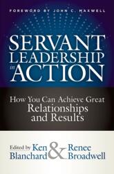 Servant Leadership in Action - Ken Blanchard, Renee Broadwell (ISBN: 9781523093960)