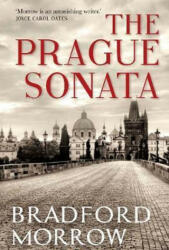 Prague Sonata - Bradford Morrow (ISBN: 9781611855043)