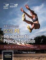 WJEC/Eduqas GCSE PE: Introduction to Physical Education: Study and Revision Guide (ISBN: 9781911208570)