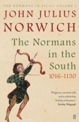 Normans in the South, 1016-1130 - John Julius Norwich (ISBN: 9780571340248)