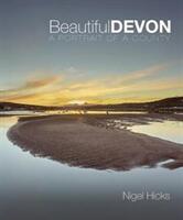 Beautiful Devon - A portrait of a county (ISBN: 9780992797027)