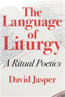 The Language of Liturgy: A Ritual Poetics (ISBN: 9780334055716)