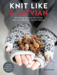 Knit Like a Latvian - Ieva Ozolina (ISBN: 9781446306727)