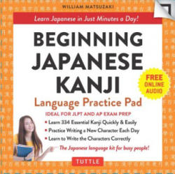 Beginning Japanese Kanji Language Practice Pad - William Matsuzaki (ISBN: 9780804846707)