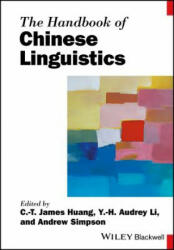 Handbook of Chinese Linguistics - C. T. James Huang, Y. H. Audrey Li, Andrew Simpson (ISBN: 9781119457077)