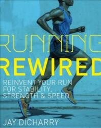 Running Rewired - Jay Dicharry (ISBN: 9781937715755)