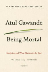 Being Mortal - Atul Gawande (ISBN: 9781250076229)