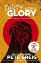 Dirty Glory - Pete Greig (ISBN: 9781473631717)