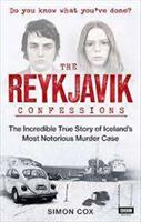 Reykjavik Confessions - The Incredible True Story of Iceland's Most Notorious Murder Case (ISBN: 9781785942884)