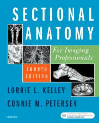 Sectional Anatomy for Imaging Professionals - Lorrie L. Kelley, Connie Petersen (ISBN: 9780323414876)