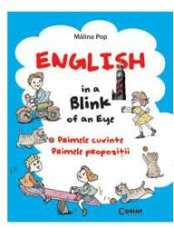 English in a Blink of an Eye. Primele cuvinte. Primele propoziţii (ISBN: 9789731356792)