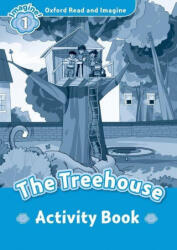 The Treehouse - Oxford Read and Imagine Level 1 (ISBN: 9780194709323)