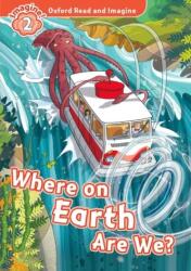 Oxford Read and Imagine: Level 2: Where on Earth Are We? (ISBN: 9780194736503)