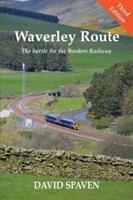 Waverley Route - The Battle for the Borders Railway (ISBN: 9781840337846)