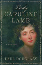 Lady Caroline Lamb - P. Douglass (ISBN: 9781349529315)