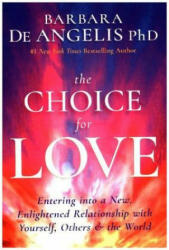 Choice for Love - Barbara De Angelis (ISBN: 9781781807507)
