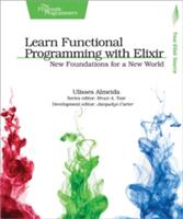 Learn Functional Programming with Elixir: New Foundations for a New World (ISBN: 9781680502459)