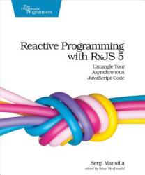 Reactive Programming with RxJS - Sergi Mansilla (ISBN: 9781680502473)