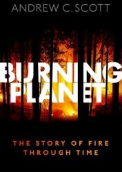 Burning Planet: The Story of Fire Through Time (ISBN: 9780198734840)