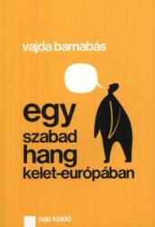 Egy szabad hang Kelet-Európában (ISBN: 9788081040412)