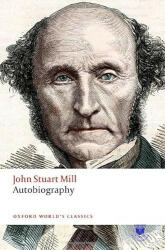 Autobiography - John Stuart Mill (ISBN: 9780198759607)