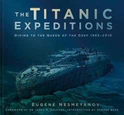 Titanic Expeditions - Eugene Nesmeyanov (ISBN: 9780750985482)